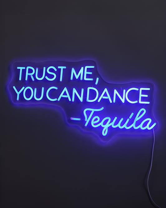 Confía en mí, puedes bailar - Letrero de neón LED de tequila