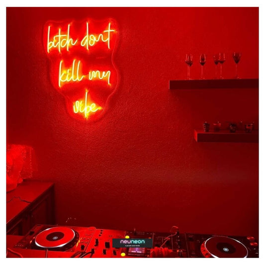 Bitch don't kill my vibe neon light transparent plexi LED Neon Sign Light Neon