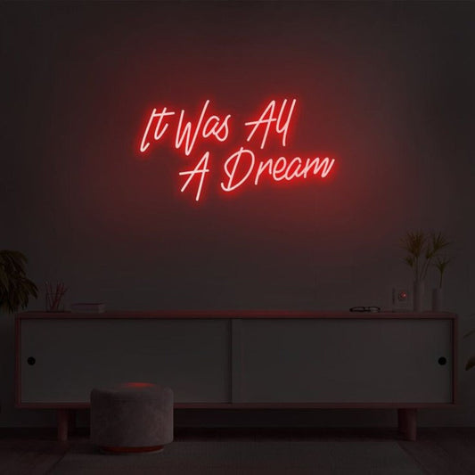 It Was All A Dream LED Neon Sign Light Neon