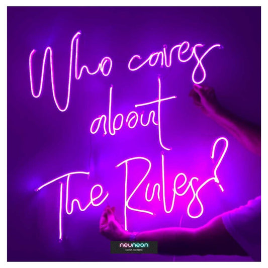 Who cares about the rules? LED Neon Sign Light Neon