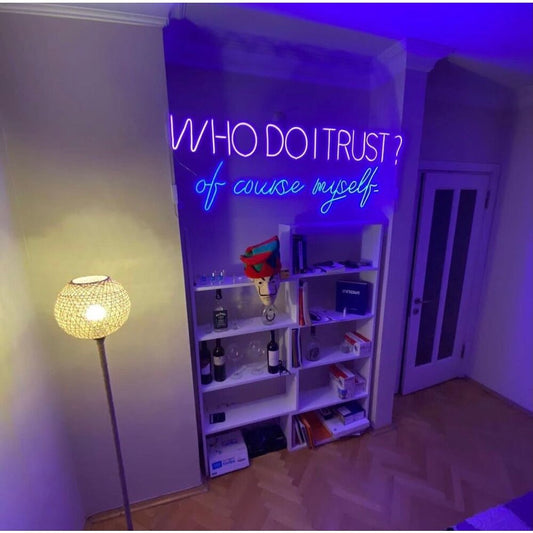 ¿En quién confío? Por supuesto, en mí mismo Letrero de neón LED Luz de neón